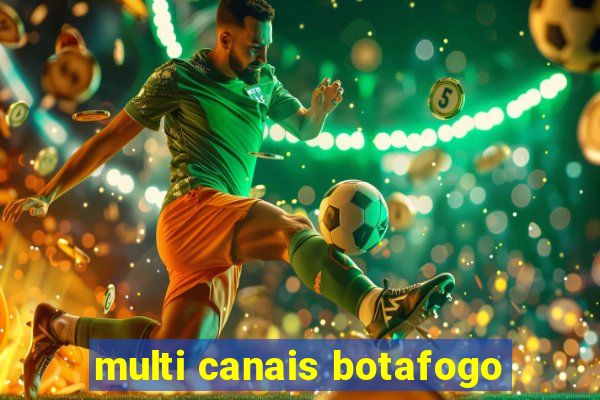 multi canais botafogo